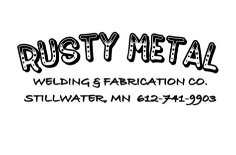 Rusty Metal Welding & Fabrication Co. in Stillwater, MN 55082